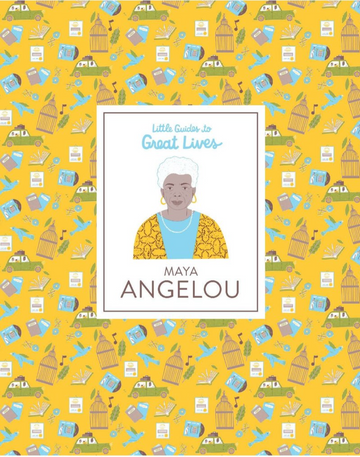 Little Guides to Great Lives: Maya Angelou